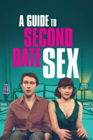 A Guide to Second Date Sex 2019 one on netflix