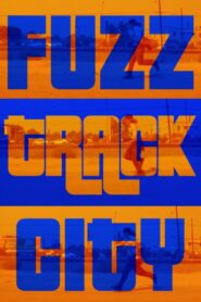 Fuzz Track City 2012 one on netflix