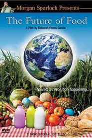 The Future of Food 2004 one on netflix