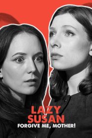 Lazy Susan: Forgive Me, Mother! 2020 one on netflix