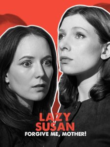 Lazy Susan: Forgive Me, Mother! 2020 one on netflix