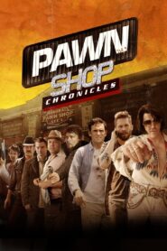Pawn Shop Chronicles 2013 one on netflix