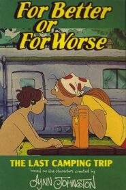 For Better or for Worse: The Last Camping Trip 1992 one on netflix