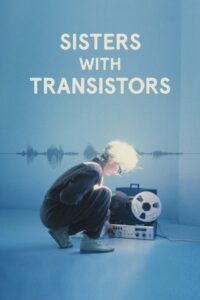Sisters with Transistors 2021 one on netflix