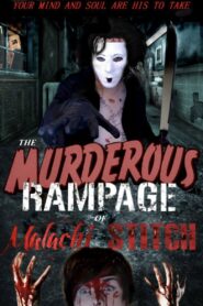 The Murderous Rampage Of Malachi Stitch 2011 one on netflix