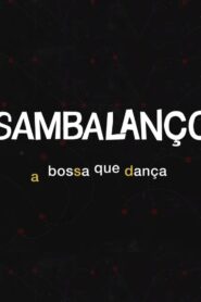 Sambalanço – A Bossa Que Dança 2020 one on netflix