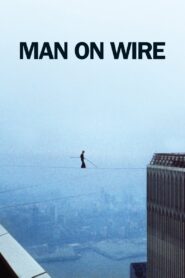 Man on Wire 2008 one on netflix