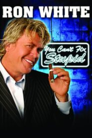Ron White: You Can’t Fix Stupid 2006 one on netflix