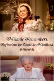 Melanie Remembers: Reflections by Olivia de Havilland 2004 one on netflix