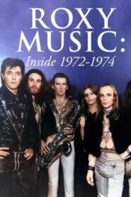 Roxy Music: Inside 1972-1974 2004 one on netflix