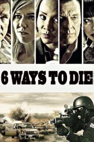 6 Ways to Die 2015 one on netflix