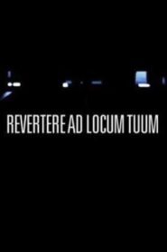 Revertere Ad Locum Tuum 2010 one on netflix