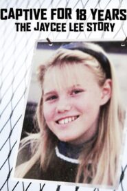 Captive for 18 Years: The Jaycee Lee Story 2009 one on netflix