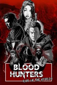 Blood Hunters: Rise of the Hybrids 2019 one on netflix
