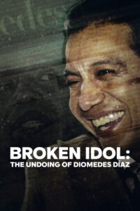Broken Idol: The Undoing of Diomedes Díaz 2022 one on netflix