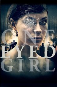 One Eyed Girl 2014 one on netflix