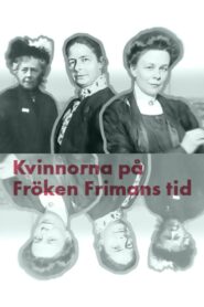 Kvinnorna på fröken Frimans tid 2016 one on netflix