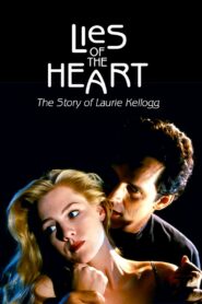 Lies of the Heart: The Story of Laurie Kellogg 1994 one on netflix