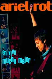 Ariel Rot En Vivo Mucho Mejor 2001 one on netflix