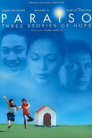 Paraiso: Tatlong Kwento ng Pag-asa 2007 one on netflix