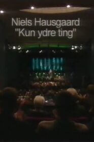 Niels Hausgaard: Kun Ydre Ting 2005 one on netflix