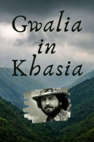 Gwalia in Khasia 1995 one on netflix
