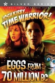 Josh Kirby… Time Warrior: Eggs from 70 Million B.C. 1995 one on netflix