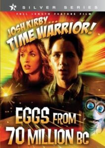 Josh Kirby… Time Warrior: Eggs from 70 Million B.C. 1995 one on netflix