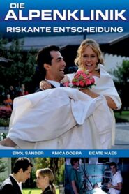 Die Alpenklinik – Riskante Entscheidung 2009 one on netflix
