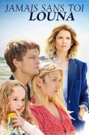 Jamais sans toi, Louna 2019 one on netflix