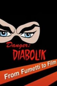 Danger: Diabolik – From Fumetti to Film 2005 one on netflix