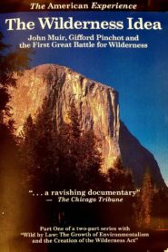 The Wilderness Idea: John Muir, Gifford Pinchot, and the First Great Battle for Wilderness 1989 one on netflix