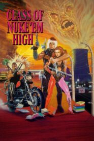 Class of Nuke ‘Em High 1986 one on netflix
