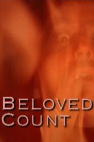 Beloved Count 2007 one on netflix