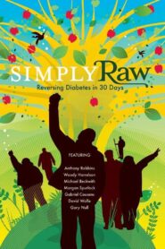 Simply Raw: Reversing Diabetes in 30 Days 2009 one on netflix
