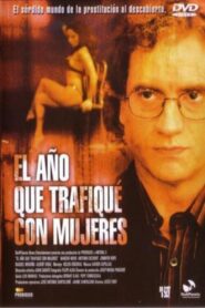 El año que trafiqué con mujeres 2005 one on netflix