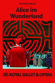 Royal Ballet & Opera 2024/25: Alice’s Adventures in Wonderland 2024 one on netflix