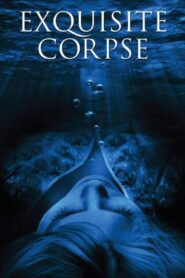Exquisite Corpse 2010 one on netflix