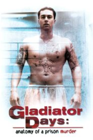 Gladiator Days: Anatomy of a Prison Murder 2002 one on netflix
