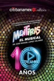 Mentiras: El Musical – 10 Años 2021 one on netflix
