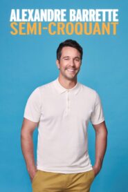 Alexandre Barrette: Semi-Croquant 2019 one on netflix