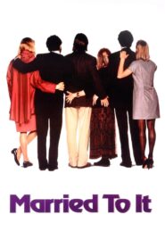 Married to It 1991 one on netflix