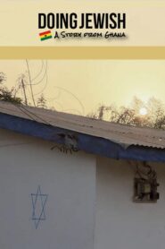 Doing Jewish: A Story From Ghana 2017 one on netflix