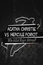 Agatha Christie contre Hercule Poirot : Qui a tué Roger Ackroyd ? 2017 one on netflix