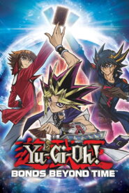 Yu-Gi-Oh!: Bonds Beyond Time 2010 one on netflix