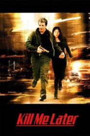 Kill Me Later 2001 one on netflix