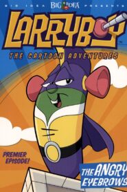 VeggieTales: LarryBoy and the Angry Eyebrows 2002 one on netflix