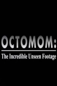 Octomom: The Incredible Unseen Footage 2009 one on netflix