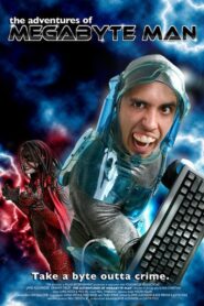 The Adventures of Megabyte Man 2006 one on netflix