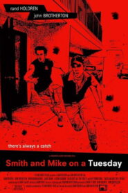 Smith and Mike on a Tuesday 2007 one on netflix
